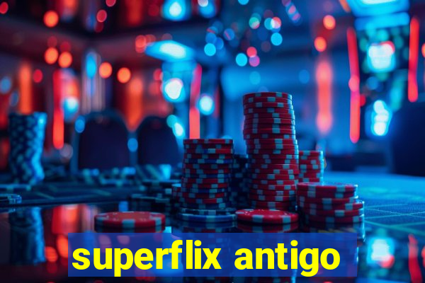 superflix antigo